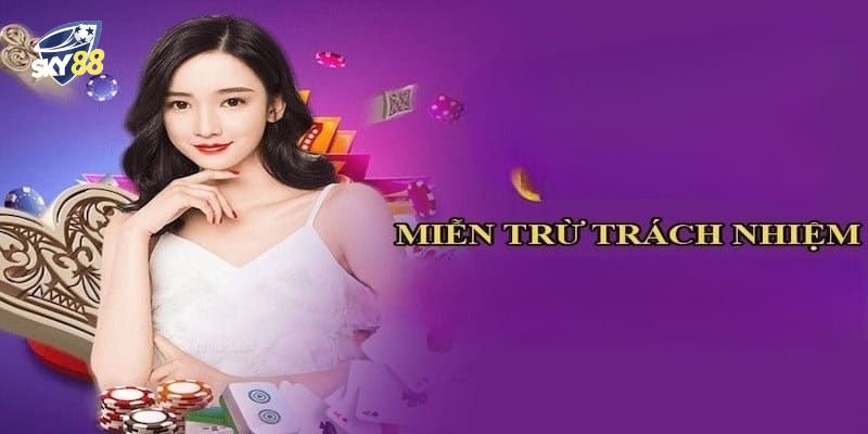 Giới thiệu chính sách miễn trừ trách nhiệm tại sky88