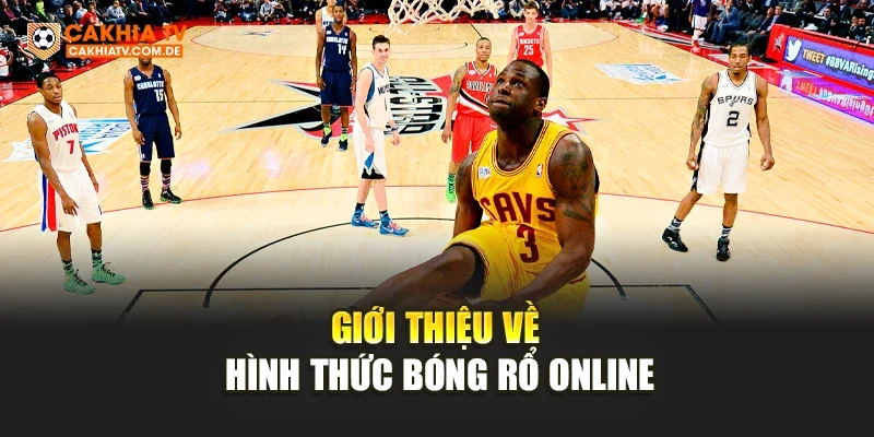 Giới thiệu về hình thức bóng rổ online