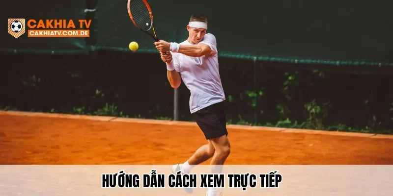 Hướng dẫn cách xem trực tiếp