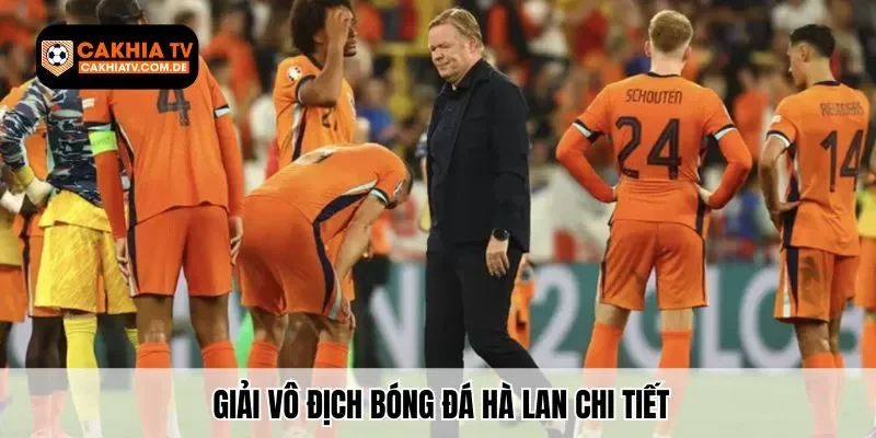 Giải vô địch bóng đá Hà Lan và lịch sử hình thành phát triển